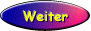 Weiter ...